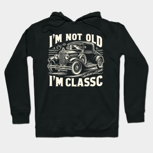 i'm not old i'm classic Hoodie